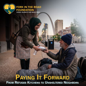 Paying It Forward: From Refugee Kitchens to Unsheltered Neighbors